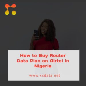 How to Buy Router Data Plan on Airtel in Nigeria img