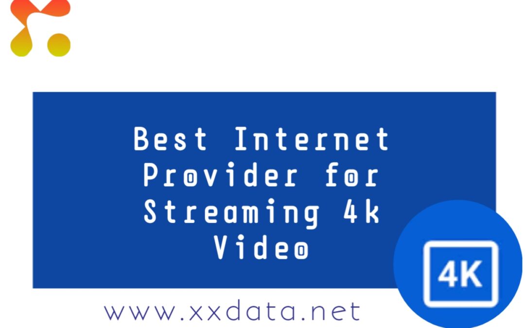 Best Internet Provider for Streaming 4K Video