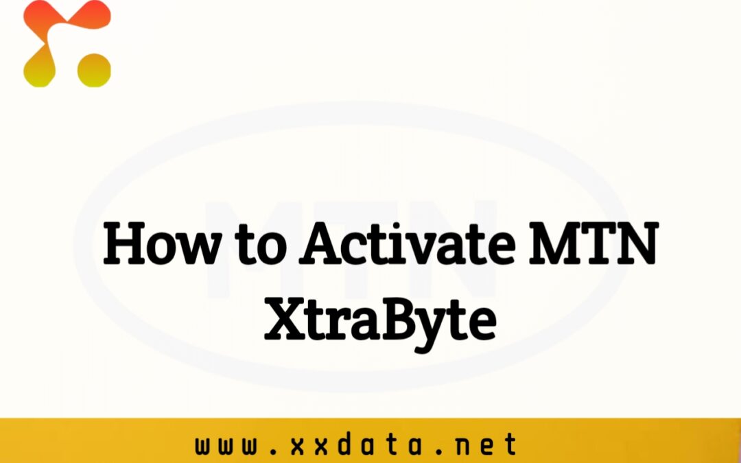 How to Activate MTN XtraByte