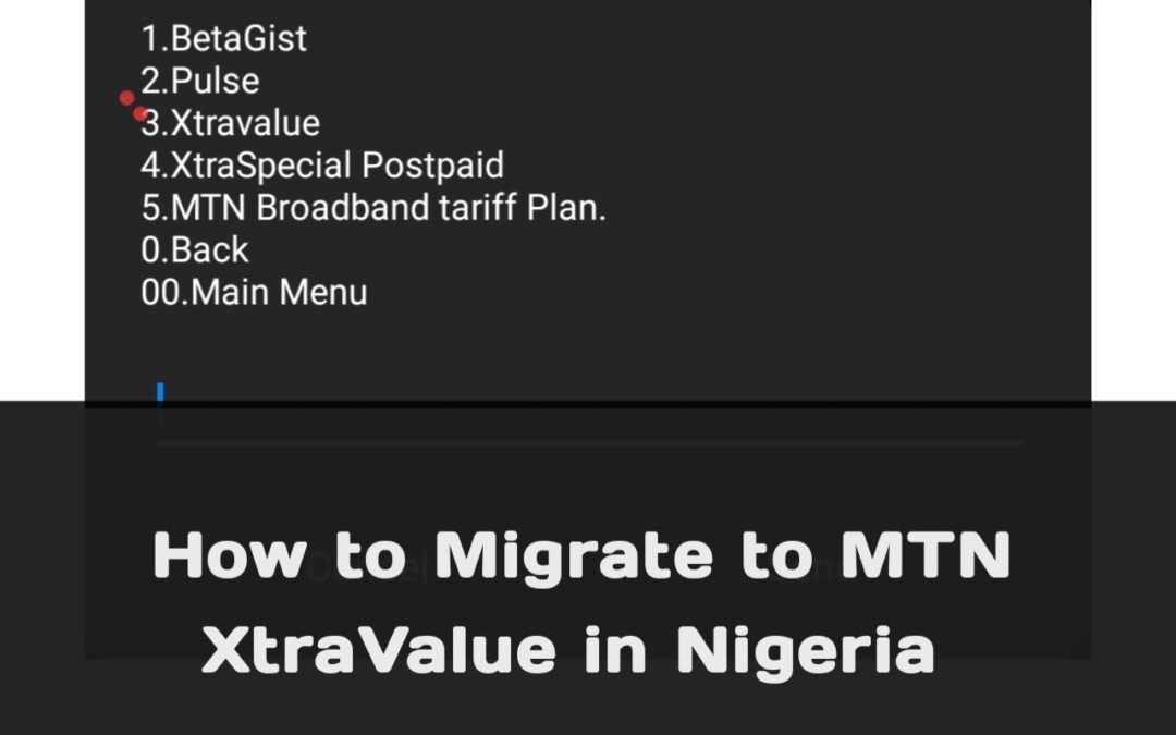 How to Migrate to MTN XtraValue in Nigeria img