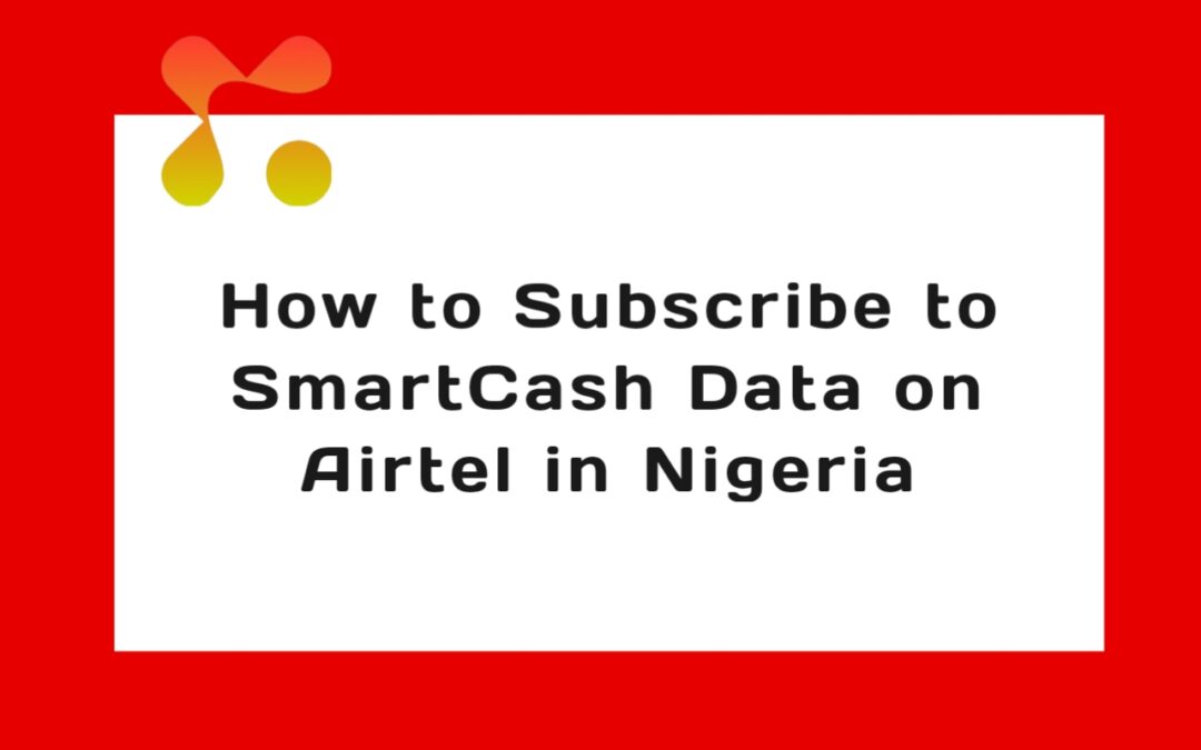How to Subscribe to SmartCash Data on Airtel in Nigeria img