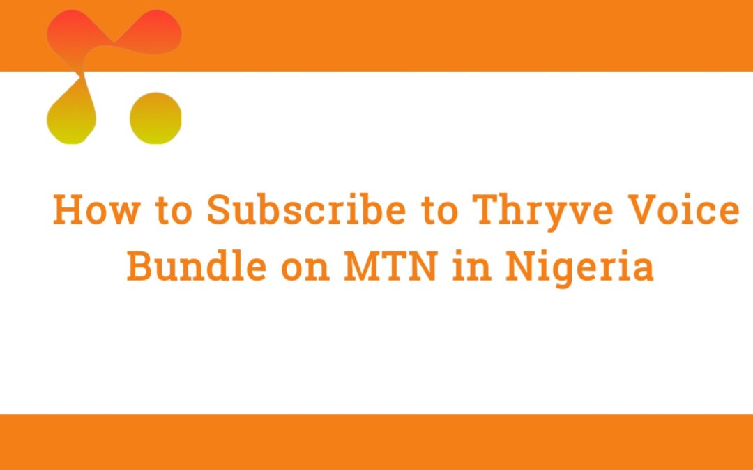 How to Subscribe to Thryve Voice Bundle on MTN in Nigeria img